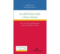 Au-delà d'une école à deux vitesses Pour une école fondamentale juste et équitable en Haïti - Gérald Fallon - L'harmattan - broché - Essai