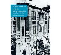 Au-delà / Entrée triomphale dans Port-Arthur - Uchida Hyakken - Belles Lettres - broché - Nouvelles