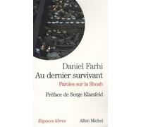 Au dernier survivant: Paroles sur la Shoah