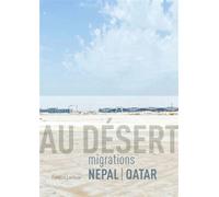 Au désert - Migrations Népal Qatar