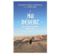 Au désert Sur les traces des moines de Judée - François-Joseph Ambroselli - Salvator - broché - Essai