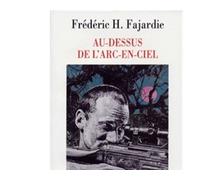 Au-dessus de l'arc-en-ciel - Frédéric H. Fajardie - Table ronde - Poche - Roman