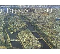 Au-dessus de Paris: Un album de vues aériennes inédites de Paris