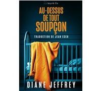 Au-dessus de tout soupçon Diane Jeffrey (Auteur), Jean Esch (Traduction)