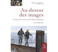 Au-dessus des nuages A l'assaut du ciel avec les Indiens Mohawk - Yvon-Marie Bost - Nouvelles Editions Sutton - broché - Monographie