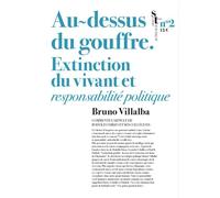 Au-dessus du gouffre Extinction du vivant et responsabilité politique - Bruno Villalba - Actes sud - broché - Essai