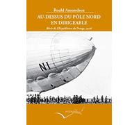 Au-dessus du pôle Nord en dirigeable : Récit de l'Expédition du Norge, 1926