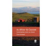 Au détour du Caucase – Conversation avec un cheval