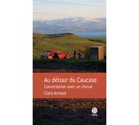 Au détour du Caucase – Conversation avec un cheval