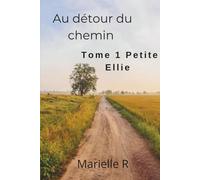 Au détour du chemin: Tome 1 Petite Ellie