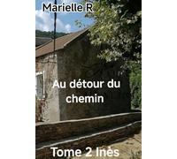 Au détour du chemin Tome 2: Inès