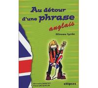 Au détour d'une phrase: Anglais niveau lycée