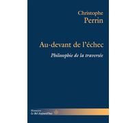 Au-devant de l'échec: Philosophie de la traversée