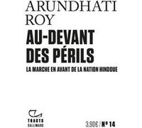 Au-devant des périls Arundhati Roy (Auteur), Irène Margit (Traduction)
