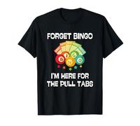 Au Diable Le Bingo, Je suis Là pour Les Jeux À Gratter T-Shirt