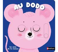 Au dodo – Les amis de la maison – Livre animé dès 6 mois – Pour le rituel du coucher