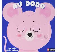Au dodo - les amis de la maison - Livre animé dès 6 mois - Pour accompagner le rituel du coucher des bébés.