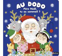 Au dodo - Père Noël, tu as sommeil ? - Une belle histoire de Noël avant d'aller dormir - Livre animé pour les bébés à partir de 6 mois
