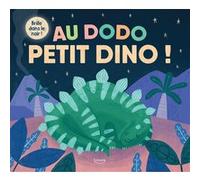Au dodo, petit dino ! Hannah Abbo (Illustration), Collectif (Auteur)