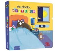 Orianne Lallemand – Au dodo p'tit loup – Illustré par Eléonore Thuillier