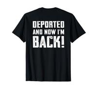 (Au dos) Expulsé et maintenant je suis de retour, l'immigration revient T-Shirt