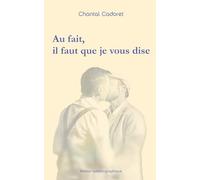 Au fait, il faut que je vous dise: Roman autobiographique
