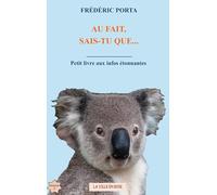 Au fait, sais-tu que... Petit livre aux infos étonnantes - Frédéric Porta - La Ville En Rose - broché - Etude