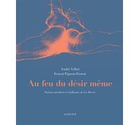 André Velter – Au feu du désir même – Roman – Broché