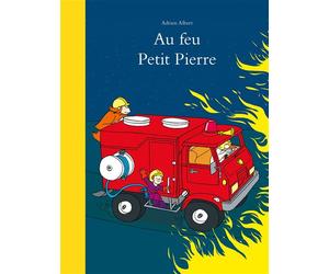 Au feu Petit Pierre - Adrien Albert - Ecole Des Loisirs - cartonné - Album jeunesse
