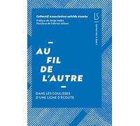 AU FIL DE L’AUTRE : Dans les coulisses d’une ligne d’écoute