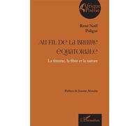 Au Fil De La Brume Équatoriale - La Femme, La Fibre Et La Nature