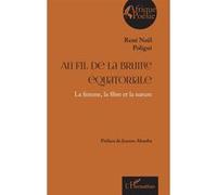 Au Fil De La Brume Équatoriale - La Femme, La Fibre Et La Nature