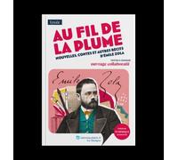 Au Fil De La Plume, Nouvelles, Contes Et Autres Récits D?Émile Zola - Textes Et Dossier Pédagogique Collaboratif