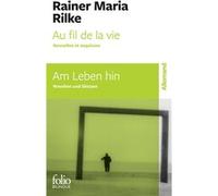 Au fil de la vie / Am Leben hin: Nouvelles et esquisses / Novellen und Skizzen