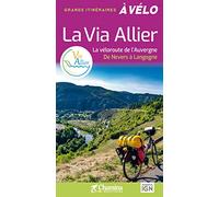 Au fil de l'Allier - De Brioude à Vichy : 29 circuits de petite randonnée - 2 circuits week-end - 6 circuits de découverte