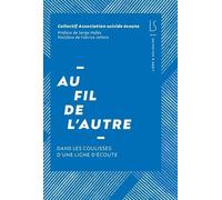 Au Fil De L'autre - Dans Les Coulisses D'une Ligne D'écoute
