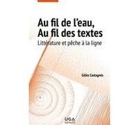 Au fil de l'eau, au fil des textes Gilles Castagnès (Auteur)