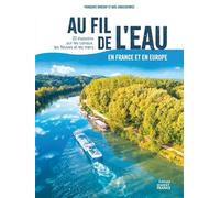 Au fil de l'eau en France et en Europe - 20 évasions