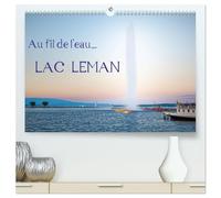 Au fil de l'eau... LAC LEMAN (Calendrier mural 2026 DIN A2 vertical) calendrier de bureau: Différents points de vues du Lac Léman, qui révèlent sa beauté et un environnement magnifique.