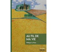 Au fil de ma vie - Philippe Le Poac - Edilivre-Aparis - broché - Témoignage