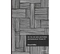Au fil de mes lectures : Anthologie - Tome IV