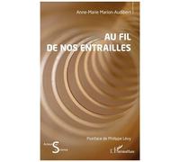 Anne-Marie Marion-Audibert – Au fil de nos entrailles – Essai – Broché