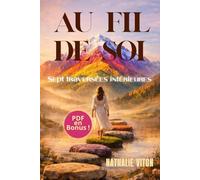 AU FIL DE SOI: 7 traversées intérieures
