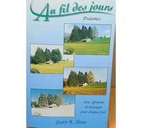 Au fil des jours - Psaumes - Une offrande de louanges pour chaque jour