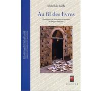 Au fil des livres chroniques Chroniques de littérature marocaine de langue française - Abdellah Baïda - La Croisee Des Chemins - broché - Essai