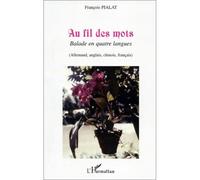 Au fil des mots Balade en quatre langues (allemand, anglais, chinois, français) - François Pialat - L'harmattan - broché - Essai