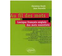 Au Fil Des Mots - Lexique Français-Anglais Des Mots Essentiels
