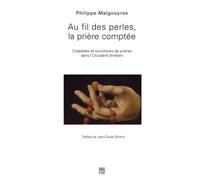 Au fil des perles, la prière comptée: Chapelets et couronnes de prières dans l'Occident chrétien