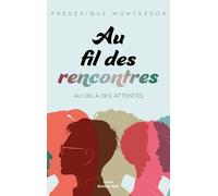 Au fil des rencontres - Au-delà des attentes