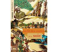 Au fil des routes de la soie. Chemins d’étoiles n° 11